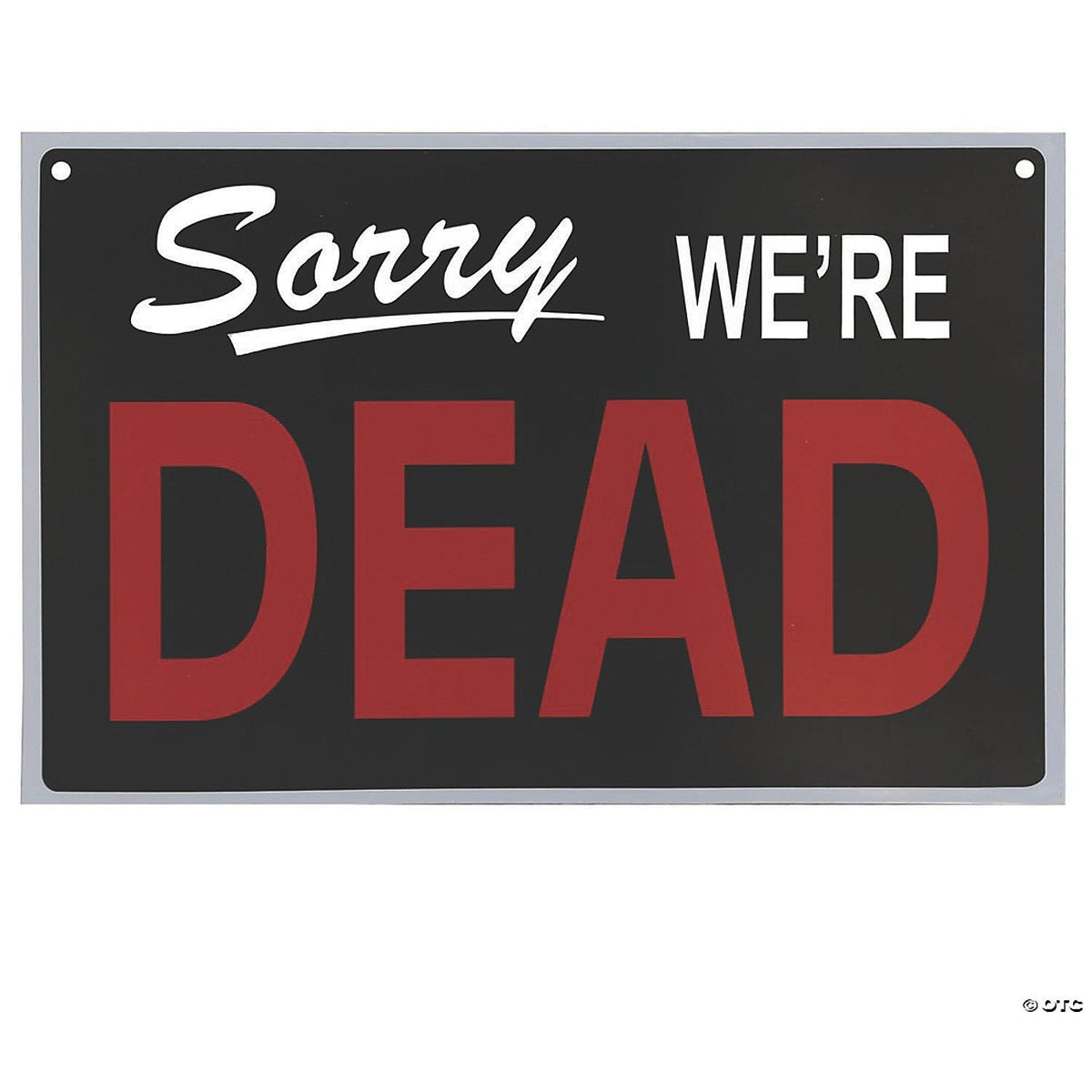 Sorry We're Dead/Open for Victims Sign