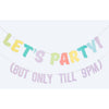Let's Party ! But Only Til 9PM Banner
