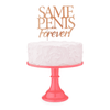 Same Penis Forever Cake Topper