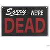 Sorry We're Dead/Open for Victims Sign