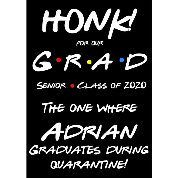 Customizable Yard Sign / Lawn Sign Grad Friends